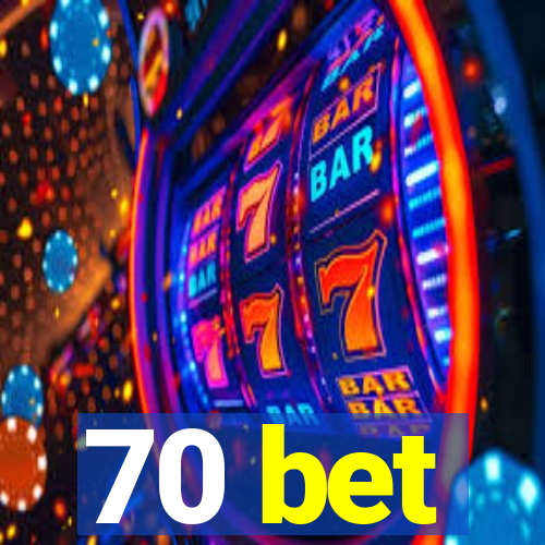 70 bet